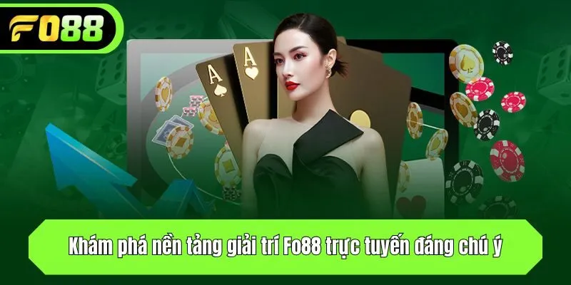 Khám phá nền tảng giải trí Fo88 trực tuyến đáng chú ý